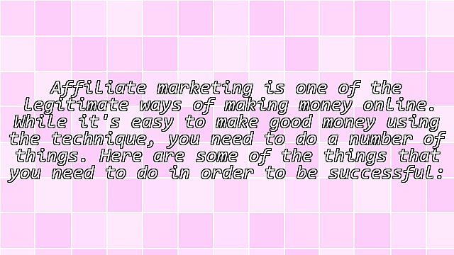 4 Tips On How To Be A Successful Affiliate Marketer