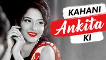 KAHANI ANKITA KI  Life story of ANKITA LOKHANDE  BIOGRAPHY  TellyMasala