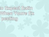 read  What to Expect Eating Well When Youre Expecting f8d24860
