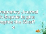 read  My Pregnancy Journal with Sophie la girafe Sophie the Giraffe 5ed98a0d