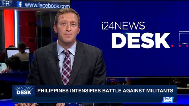 i24NEWS DESK | Philippines intensifies battle against militants | Monday, May 29th 2017