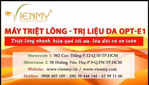 Triệt lông toàn thân và trị mụn hiệu quả cùng Máy OPT E - Công ty Viên Mỹ giới thiệu