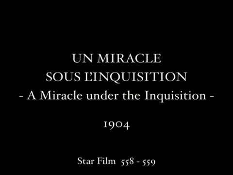 Georges Méliès: Un Miracle sous l'inquisition (1904)