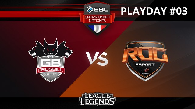 LoL - GrosBill vs ASUS ROG - ESL Championnat National - Summer 2017