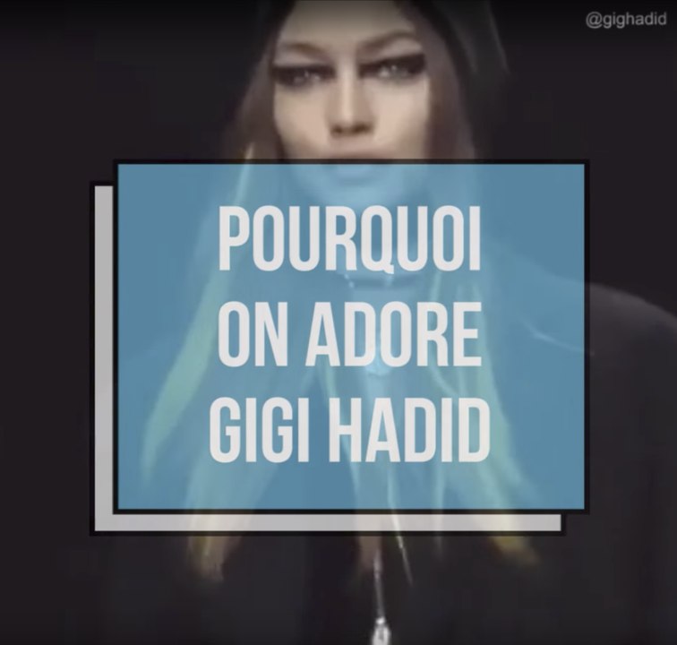Pourquoi on adore Gigi HADID