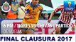 Donde ver EN VIVO Chivas vs Tigres 2-1 Final de Vuelta Clausura 2017 Liga MX