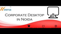 corporate desktop in noida