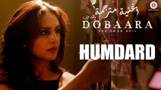Humdard | Video Song| Dobaara| أغنية هوما قريشي و ثاقب سليم مترجمة