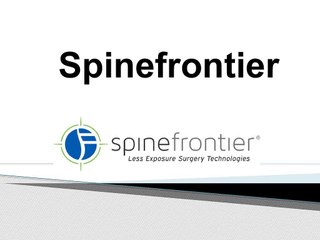 Spinefrontier- Less Exposure Surgery Technologies