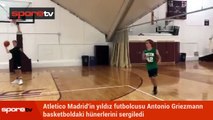 Griezmann basketbol oynuyor!