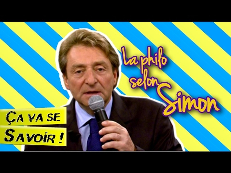La philo selon Simon : On est ainsi fait - Ça va se savoir !