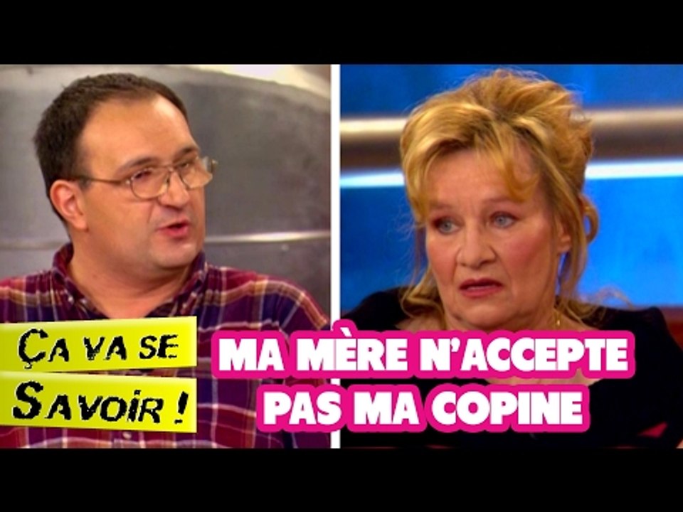 Ma mère n'accepte pas ma copine - Ça va se savoir !