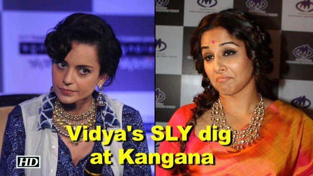 Vidya Balan's SLY dig at Kangana Ranaut