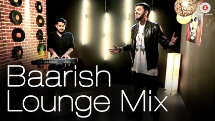 Baarish (Lounge Mix) Full HD Video Song Half Girlfriend 2017 - Avish Sharma ft. Prasanna Suresh