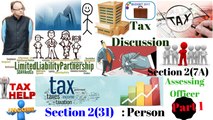 Taxation Lecture: Section 2(7A), Assessing Officer? । Section 2(31), Person । Hindi । TaxGuru