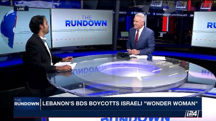 THE RUNDOWN | Lebanon's BDS boycotts Israeli "Wonder woman" | Monday, May 29th 2017