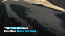 TSK'dan Hakkari kırsalına hava harekatı