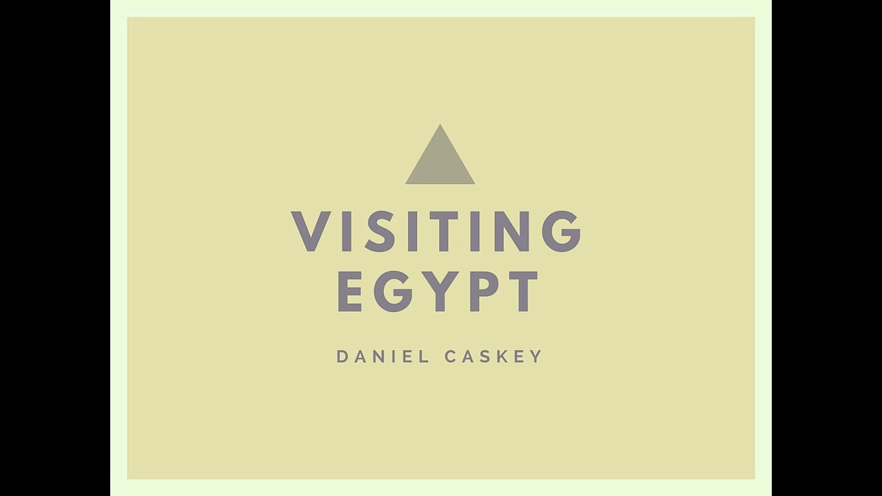 Daniel Caskey - Visiting Egypt