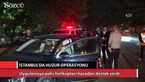 İstanbul'da huzur operasyonu