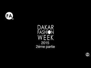 Dakar Fashion Week 2015 - défilé final Radisson Blu - 2eme partie