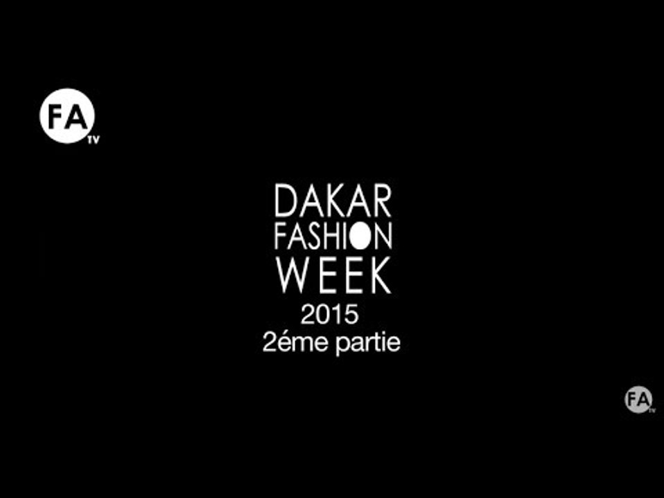 Dakar Fashion Week 2015 - défilé final Radisson Blu - 2eme partie