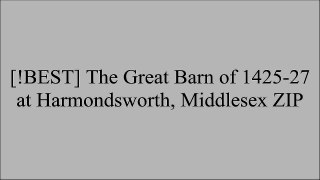 [VcU07.F.R.E.E] The Great Barn of 1425-27 at Harmondsworth, Middlesex by Edward Impey R.A.R