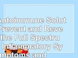 read  The Autoimmune Solution Prevent and Reverse the Full Spectrum of Inflammatory Symptoms e7b7715f