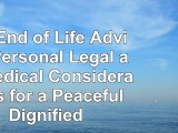 read  The End of Life Advisor Personal Legal and Medical Considerations for a Peaceful 6127fdbe