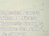 read  The Collected Papers of Milton H Erickson on Hypnosis Complete 4 Volume Set Nature of 3333766a