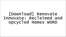 [DCegi.R.E.A.D] Renovate Innovate: Reclaimed and Upcycled Homes by Antonia Edwards EPUB
