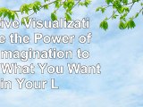read  Creative Visualization Use the Power of Your Imagination to Create What You Want in Your 535e8268