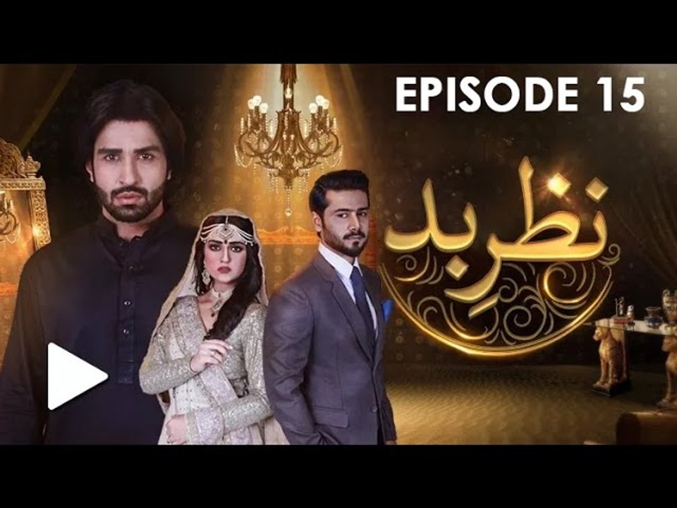 Nazr-e-Bad Episode 15 Full HD Hindi movies Drama 15 March 2017