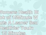 read  The Womens Health Big Book of 15Minute Workouts A Leaner Sexier Healthier YouIn 15 01fe8476