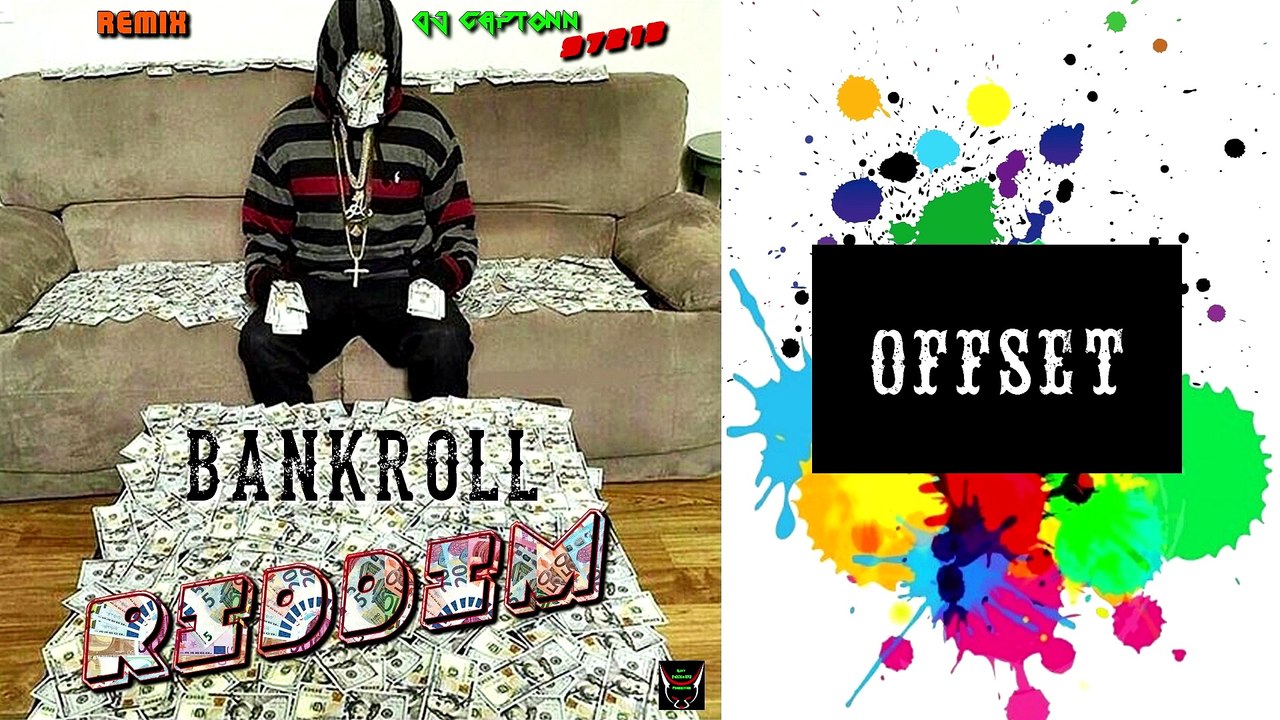 10 - REMIX  OFFSET  By  DJ CAPTONN...97213 ( Bankroll Riddim ) TRAPSTAR 2K17
