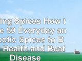 read  Healing Spices How to Use 50 Everyday and Exotic Spices to Boost Health and Beat Disease 6ee9714a