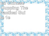 read  Traditional Chinese Medicine Cupping Therapy A Practical Guide 1e 68d286c5