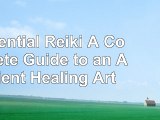 read  Essential Reiki A Complete Guide to an Ancient Healing Art 82911cec