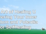 read  The Art of Healing Uncovering Your Inner Wisdom and Potential for SelfHealing a803b9af