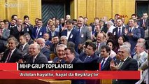 Bahçeli: 'Aslolan hayattır, hayat da Beşiktaş'tır'