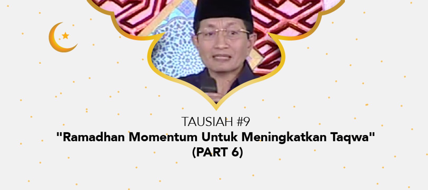 Damai Indonesiaku Ramadhan - "Ramadhan Momentum Untuk Meningkatkan Taqwa" (part 6)
