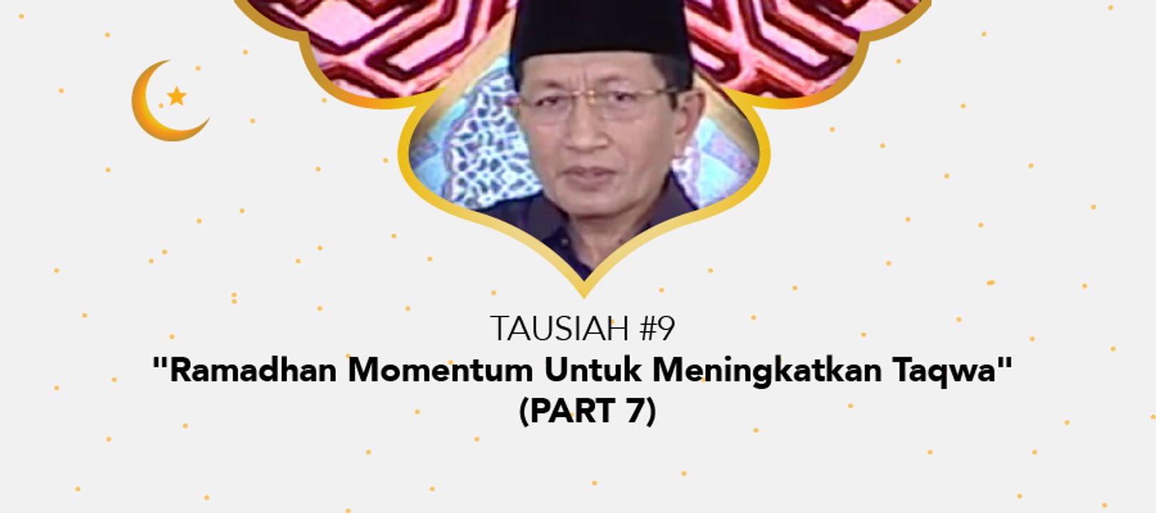 Damai Indonesiaku Ramadhan - "Ramadhan Momentum Untuk Meningkatkan Taqwa" (part 7)
