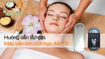 (5) Máy bắn kim tích hợp AMTS - Công ty Viên Mỹ hướng dẫn lắp đặt và vận hành