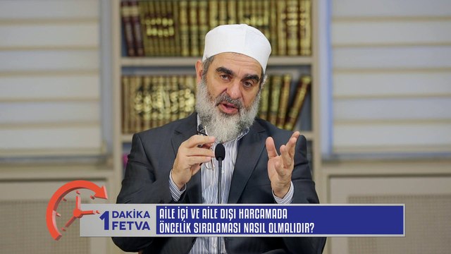 453) Aile içi ve aile dışı harcamada öncelik sıralaması nasıl olmalıdır?/Birfetva - Nureddin YILDIZ
