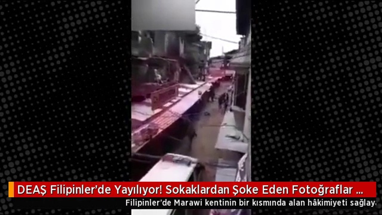 DEAŞ Filipinler'de Yayılıyor! Sokaklardan Şoke Eden Fotoğraflar Geldi