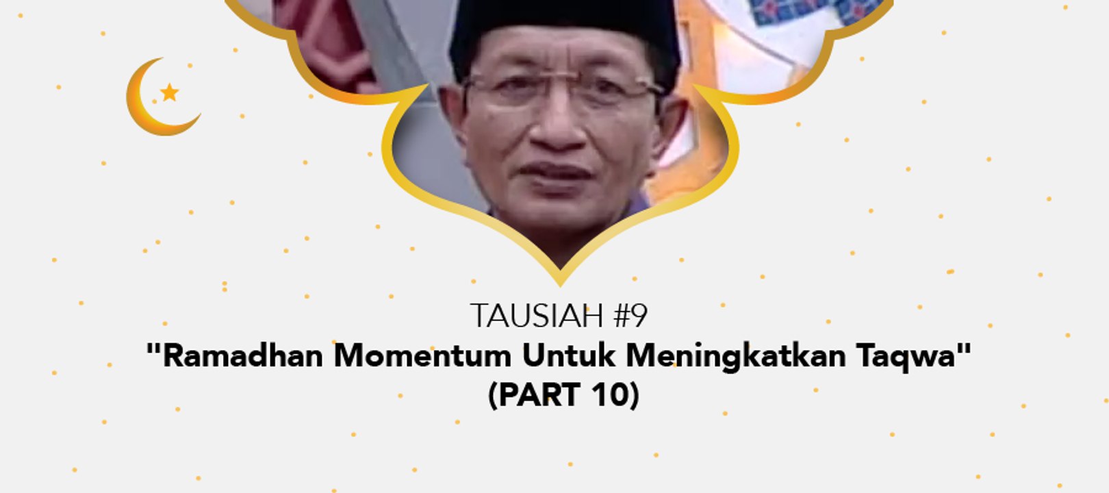 Damai Indonesiaku Ramadhan - "Ramadhan Momentum Untuk Meningkatkan Taqwa" (part 10)