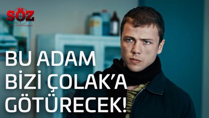 Söz | 5.Bölüm - Bu Adam Bizi Çolak'a Götürecek!