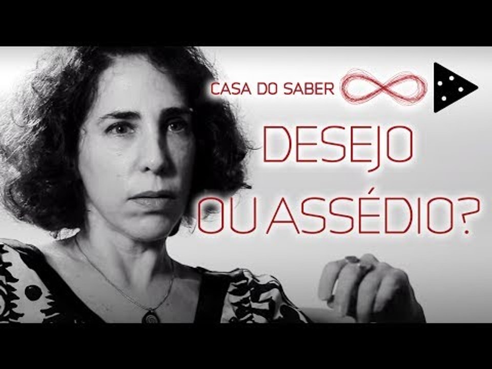 QUAL O LIMITE ENTRE A MANIFESTAÇÃO DO DESEJO E DO ASSÉDIO? | MARIA LUCIA HOMEM
