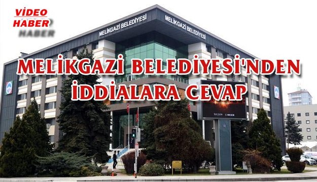 (30 MAYIS 2017) MELİKGAZİ BELEDİYESİ'NDEN İDDİALARA CEVAP