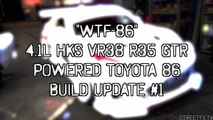 WTF86 - VR38 R35 GTR Engine into StreetFX Toyota 86 - Build Update