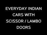 EVERYDAY Indian Cars with SCISSOR DOORS